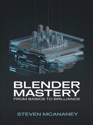 cover image of Blender Mastery From Basics to Brilliance
